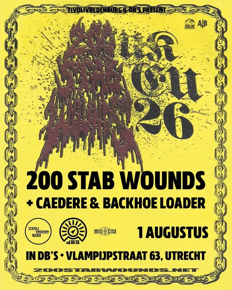 dB's & TivoliVredenburg present: 200 STAB WOUNDS (USA) + Caedere & Backhoe Loader