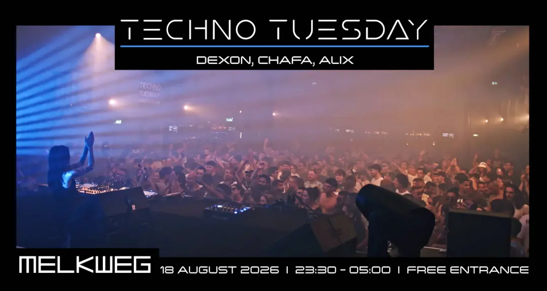 Techno Tuesday Amsterdam, Dexon, CHAFA, Alix