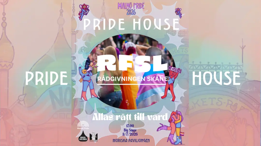 PRIDE HOUSE: RFSL Rådgivningen SKÅNE - Allas rätt till vård