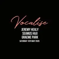 Vocalise Presents - Jeremy Healy // Seamus Haji // Graeme Park