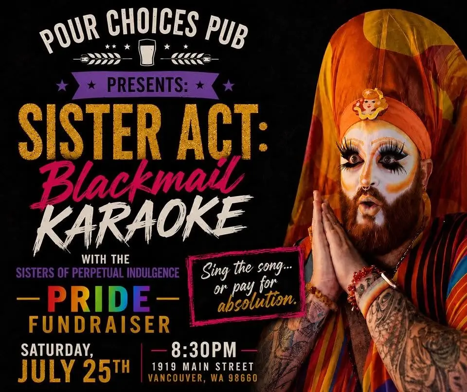 Pour Choices Pub presents: Sister Act: Blackmail Karaoke with the Sisters of Perpetual Indulgence
