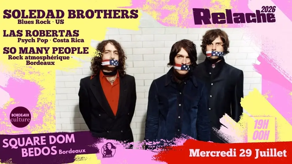 RELACHE #17 : SOLEDAD BROTHERS (US) + LAS ROBERTAS (Costa rica) + SO MANY PEOPLE (BDX)