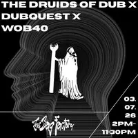 The Druids of Dub X Dubquest X WOB40 - Dub/140/Drum & Bass