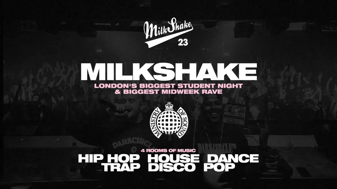 Milkshake, Ministry Of Sound - London's Biggest Student Night