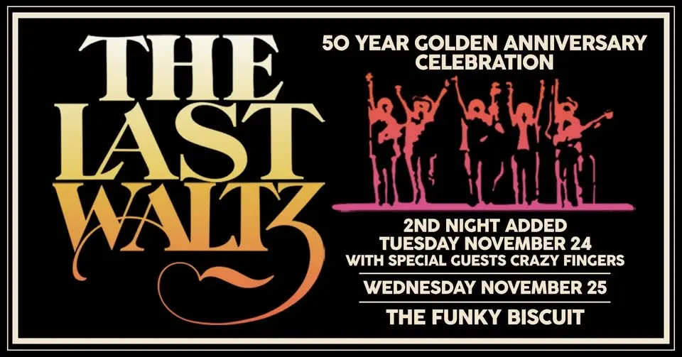 The Last Waltz 50 Year Golden Anniversary Celebration With Night 1 Special Guests Crazy Fingers 