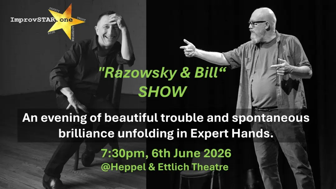 "Razowsky & Bill" SHOW – Let Two legendary US improv masters blow your mind!