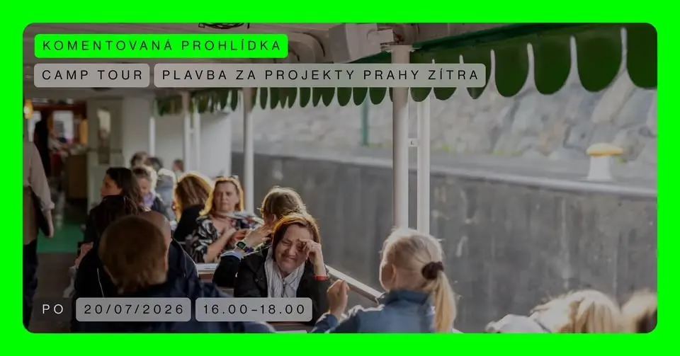 CAMP TOUR 🟢 Plavba za projekty Prahy zítra