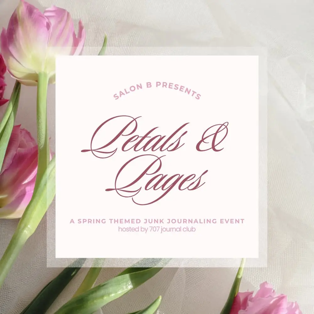 Petals & Pages: A Spring Junk Journaling Event at Salon B