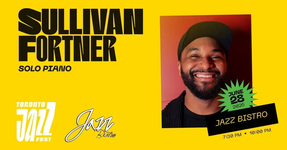 The Toronto Jazz Festival and Jazz Bistro present Sullivan Fortner Solo Piano