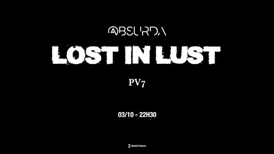 @Bsurda Lost In Lust - Pv7 03/10 - 22h