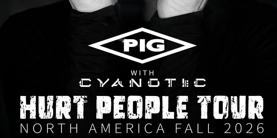 PIG / Cyanotic - Hurt People Tour