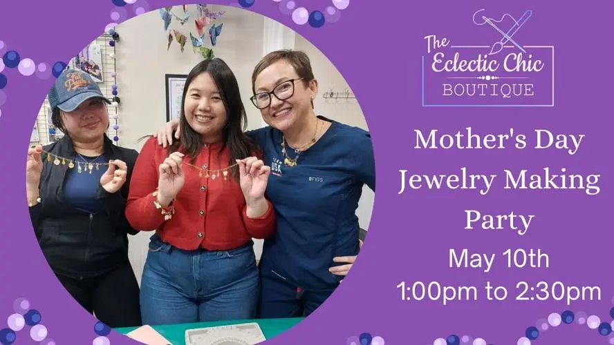 Mother’s Day Jewelry Making Party