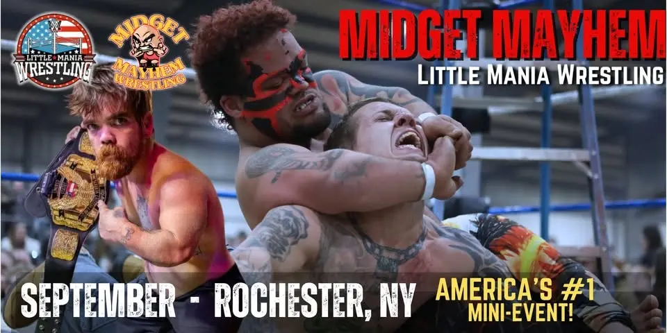 Rochester NY "Midget Mayhem / Little Mania" Mini-Wrestling Event - (Ages 18+)
