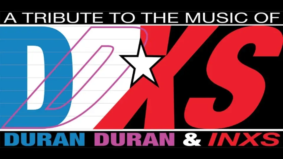 DDXS - TRIBUTES TO DURAN DURAN AND INXS