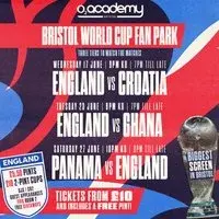 Bristol World Cup Fan Park - Panama vs England! - FINAL 100 TIX!