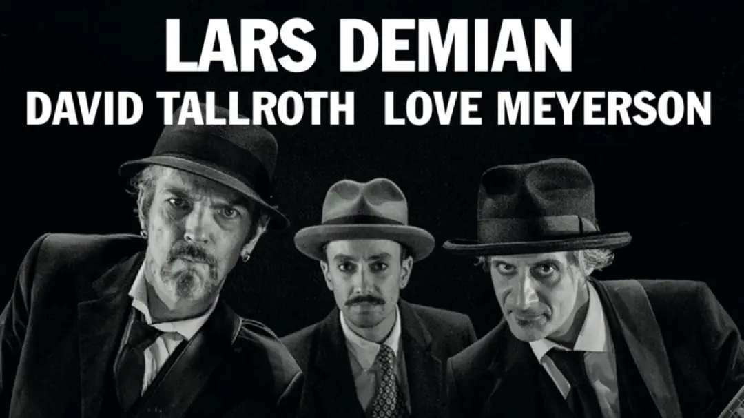 Lars Demian, David Tallroth & Love Meyerson
