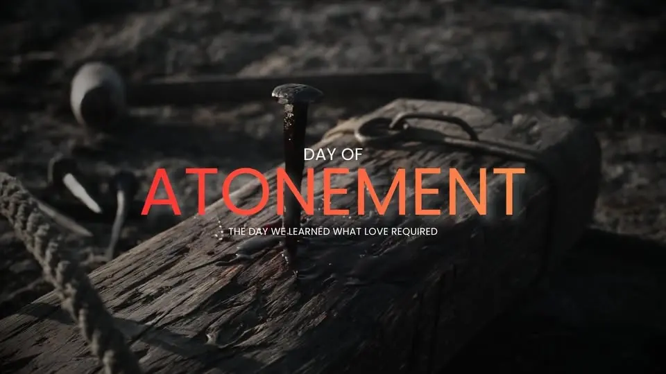 Day of Atonement Service "The Day We Learn What Love Required"