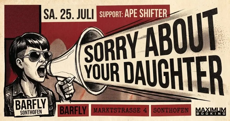 Sorry About Your Daughter (USA) + Ape Shifter — Live at Barfly (Sonthofen)