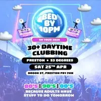 Bed By 10pm Is Coming To Preston!