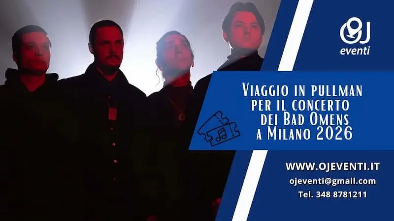 Viaggio in pullman per il concerto dei Bad Omens a Milano 2026 - Oj Eventi