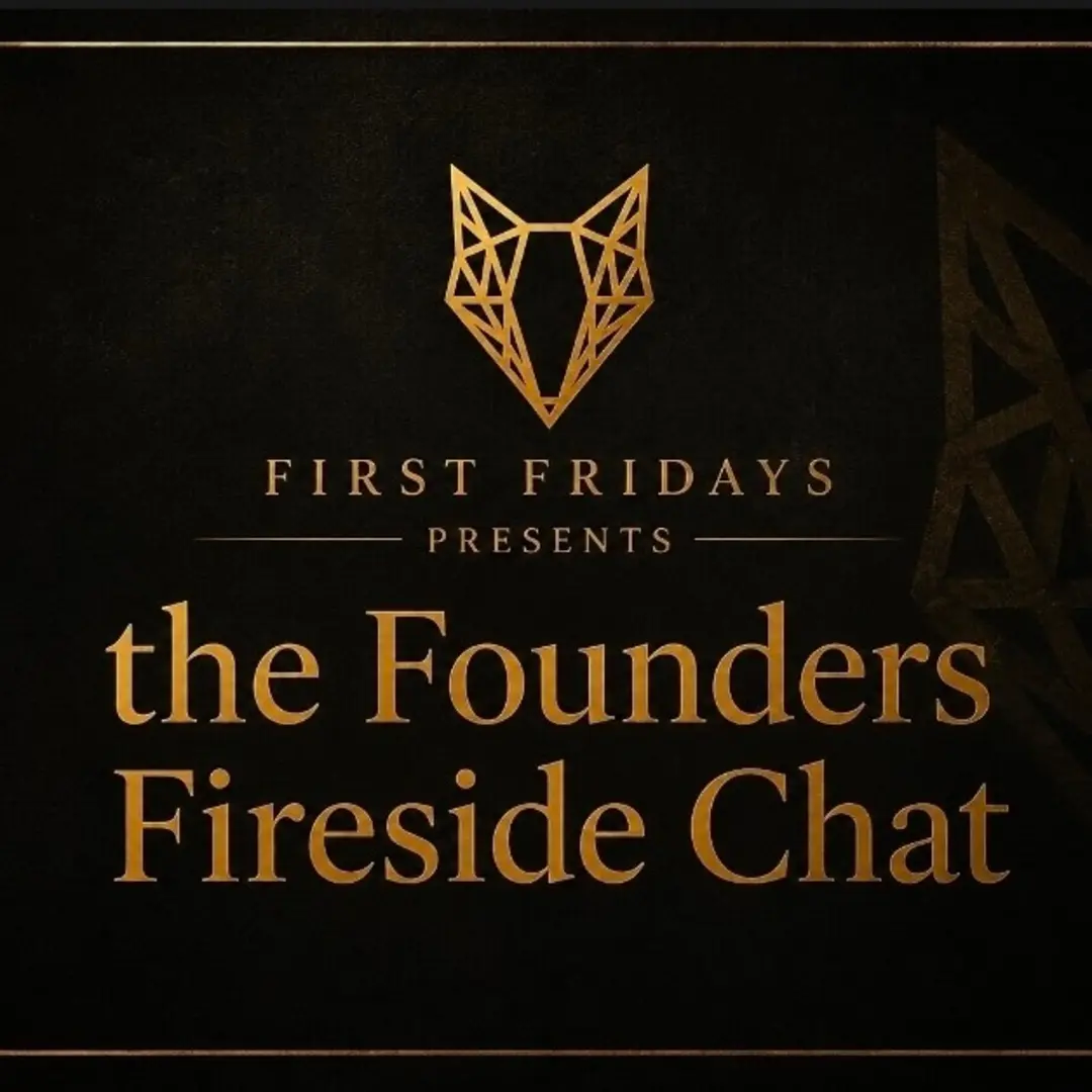 First Fridays Fireside Chat: "The Founder's Journey - How to Build, Scale & Thrive"