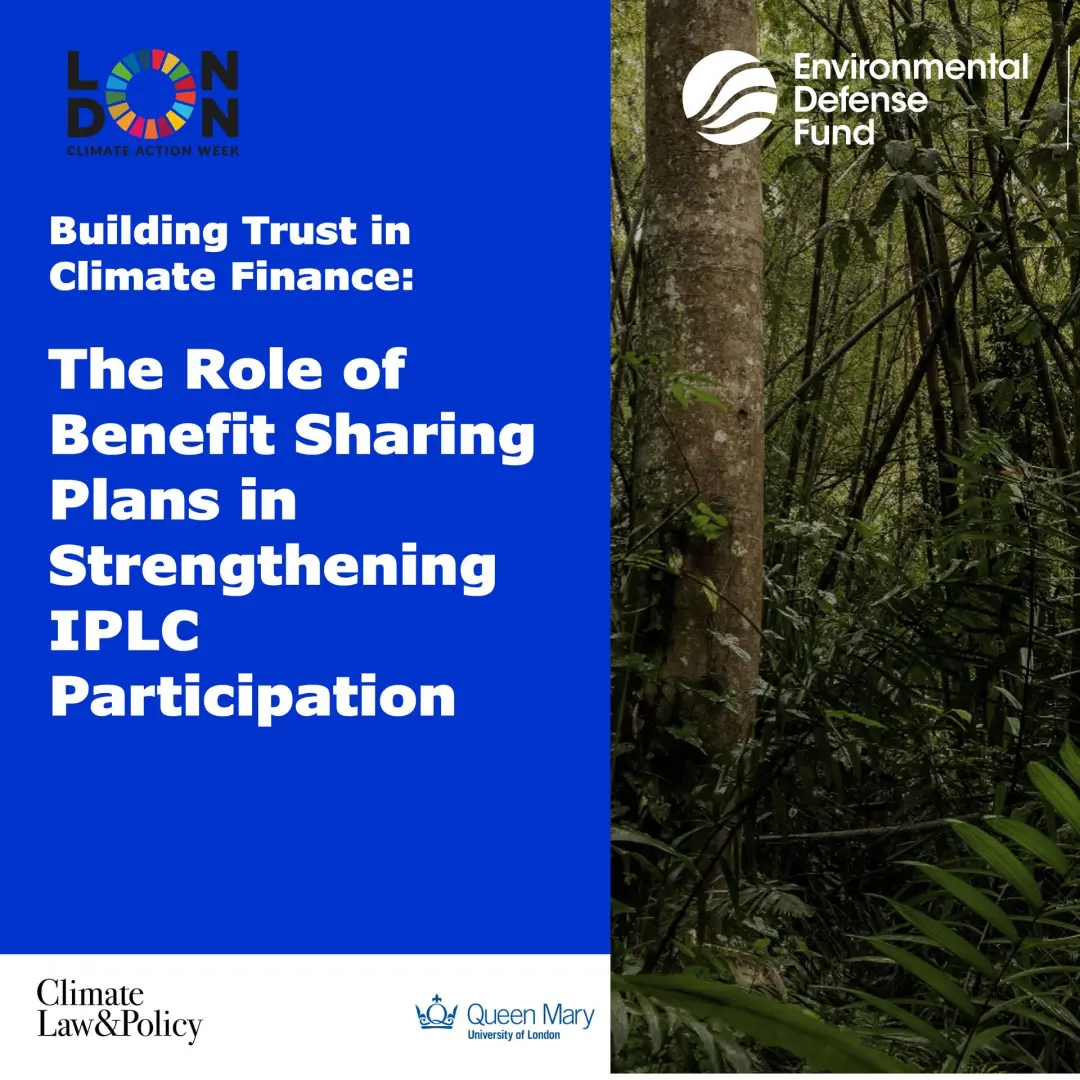 Building Trust in Climate Finance: The Role of Benefit Sharing Plans in Strengthening IPLC Participation - LCAW2026