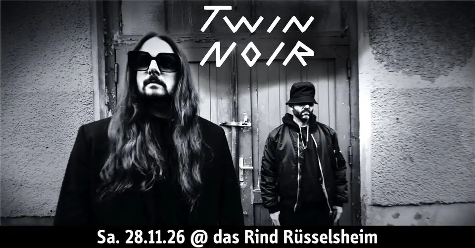Twin Noir – Chapter III - Album Tour | das Rind | Rüsselsheim