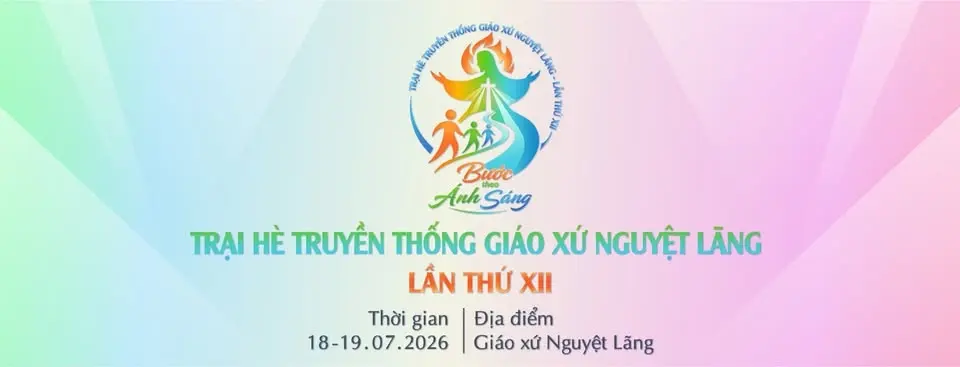TRẠI HÈ TRUYỀN THỐNG GIÁO XỨ NGUYỆT LÃNG LẦN THỨ XII NĂM 2026