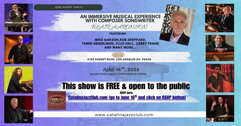 Composer-Songwriter BLAIR AARONSON Presents an IMMERSIVE MUSICAL EXPERIENCE - FREE @Catalina Jazz