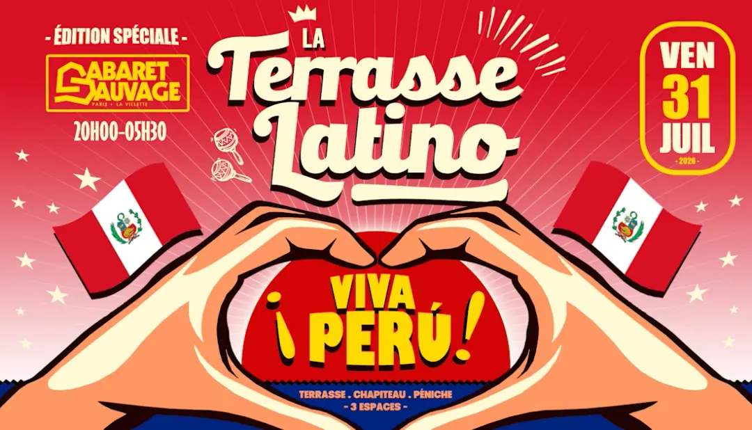 La Terrasse Latino Du Cabaret Sauvage ! Viva Perú ! 31.07.26