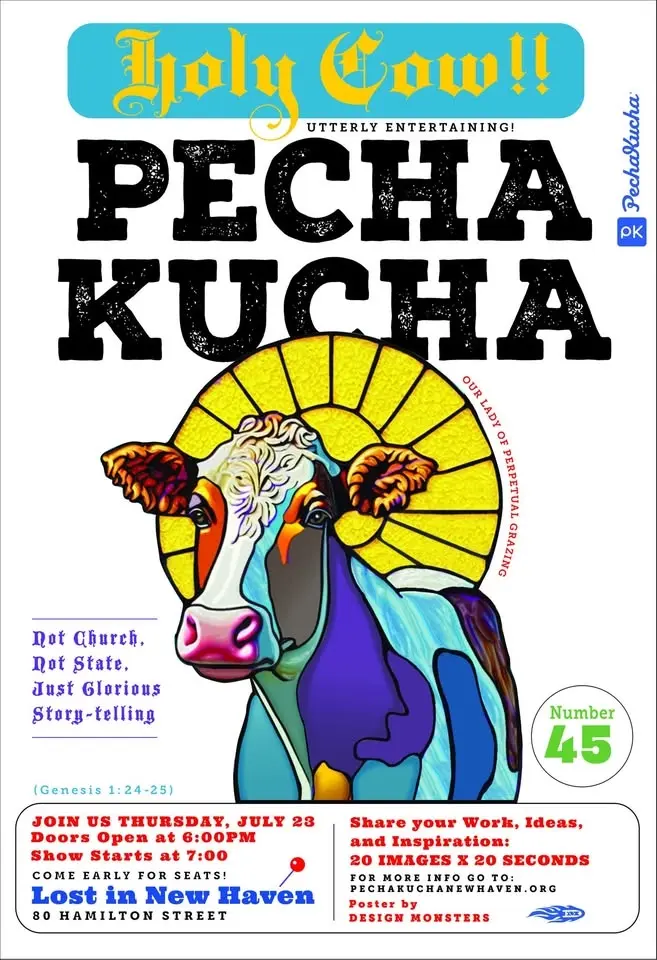 PechaKucha #45 The “Holy Cow!” Edition
