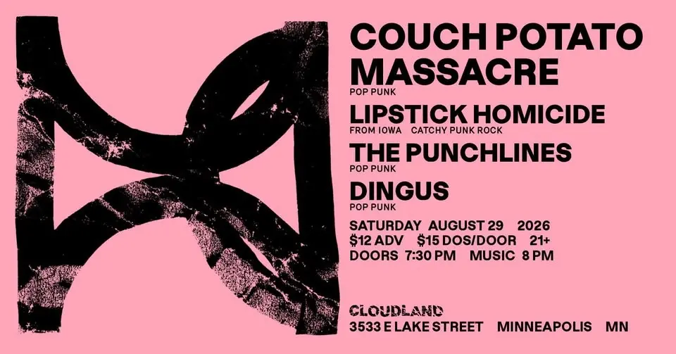 Couch Potato Massacre, Lipstick Homicide, The Punchlines, Dingus