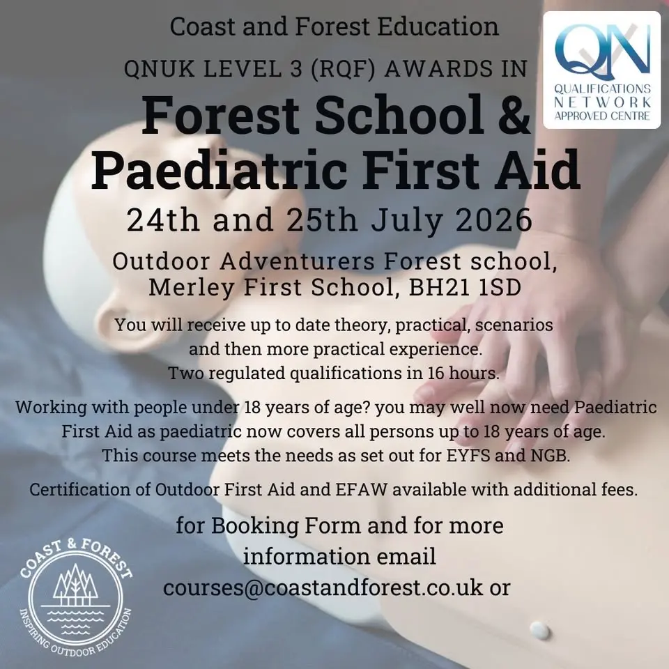 First Aid, Forest School and Paediatric First Aid.24th July 2026 2026