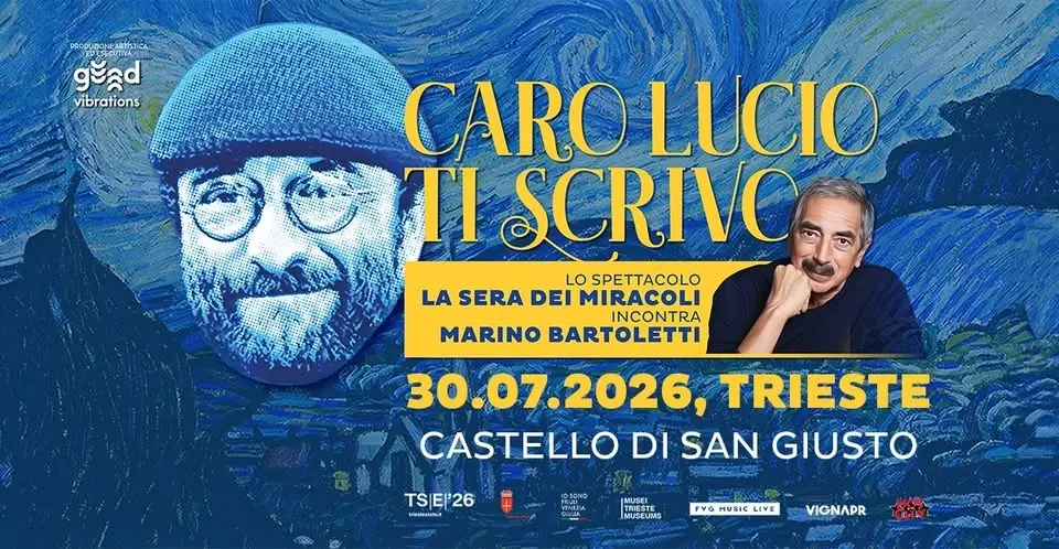 CARO LUCIO TI SCRIVO ● Castello di San Giusto ● 30.07.2026