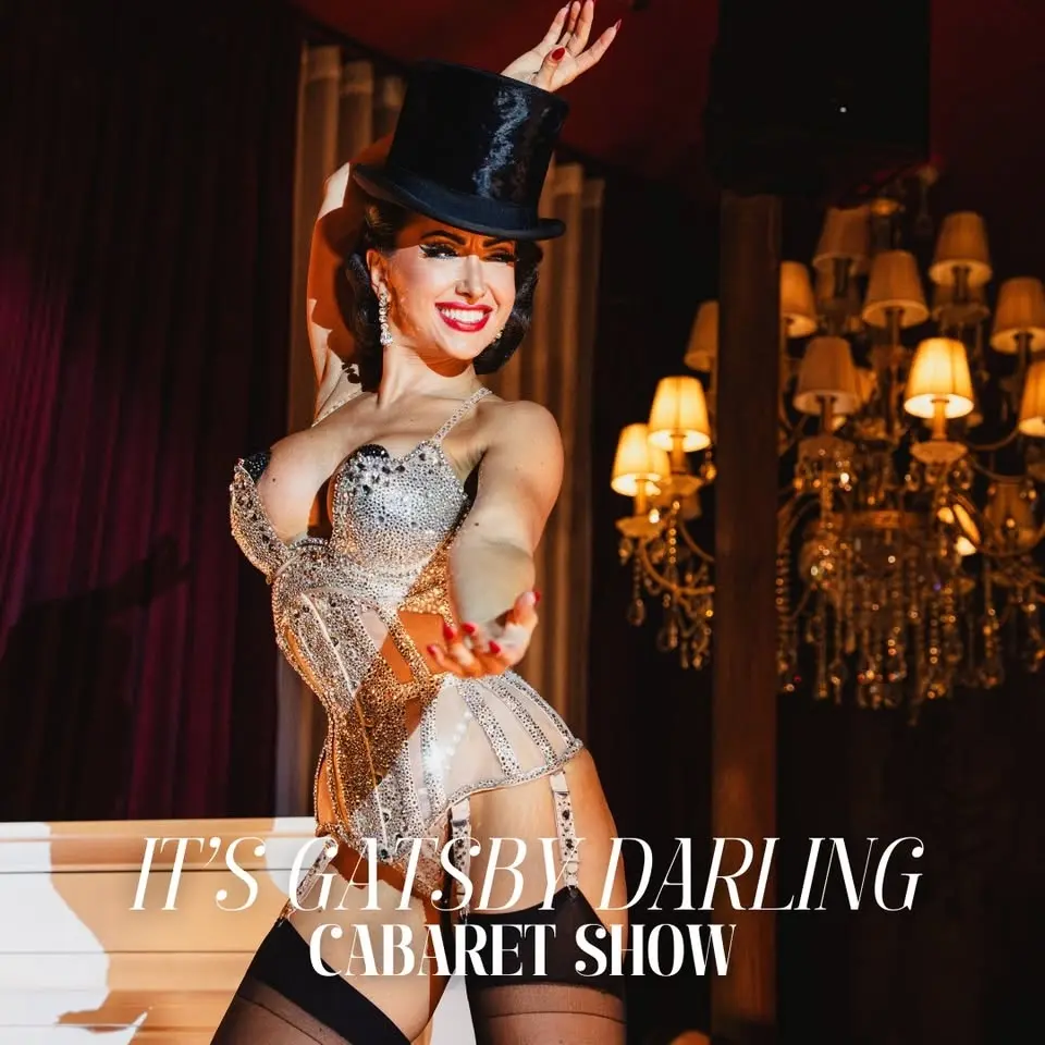 It's Gatsby Darling - Cabaret Show & Dinner