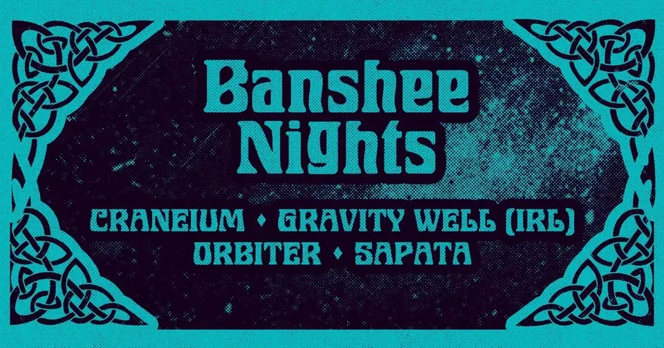 Banshee Nights: Gravity Well (IRL), Orbiter, Craneium, Sapata at Maanalainen