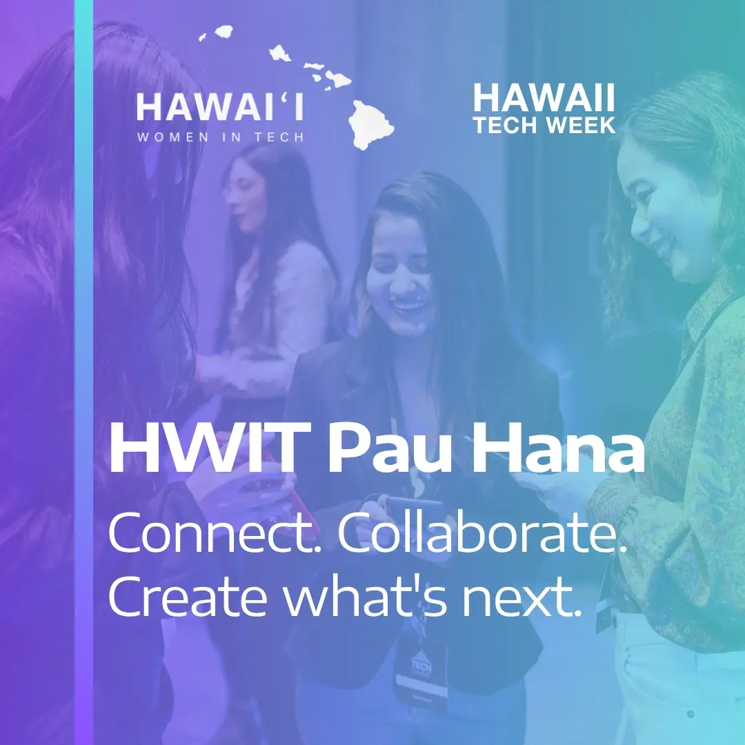 HWIT Pau Hana | Connect. Collaborate. Create what’s next.