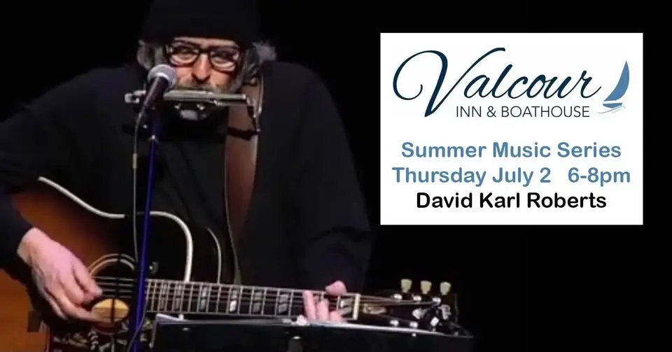 Summer Music Series w/David Karl Roberts @ Valcour Inn & Boathouse, Peru, NY