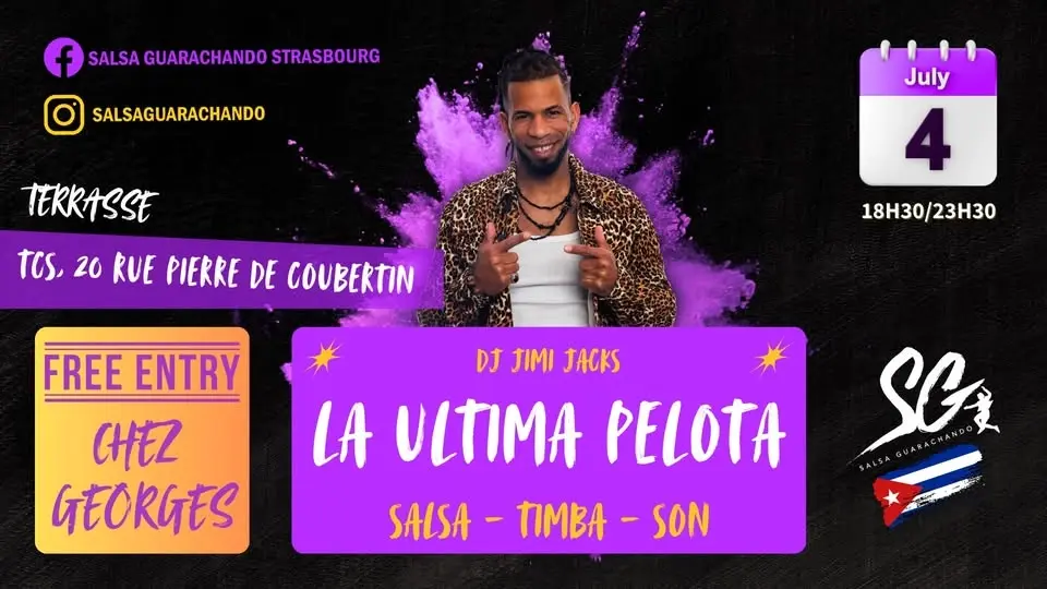 LA ULTIMA PELOTA / EN TERRASSE / SAMEDI 4 JUILLET / SALSA GUARACHANDO / DJ JIMI JACKS.