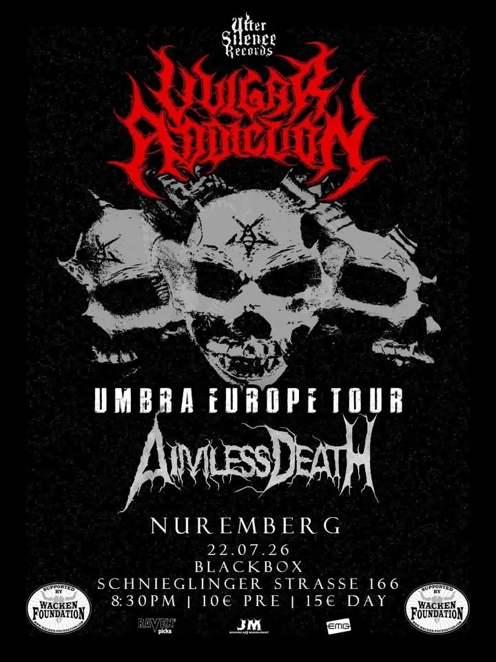 Vulgar Addiction (Umbra Europe Tour 2026) + Aimless Death 