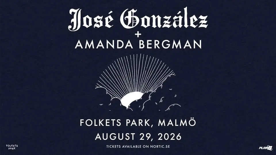 José Gonzalez + Amanda Bergman // Folkets Park - Malmö