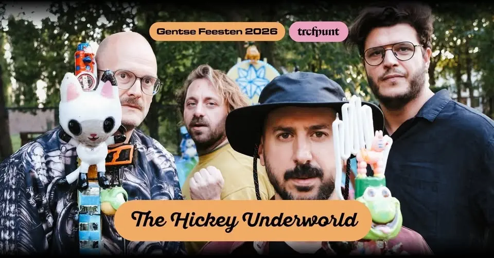The Hickey Underworld // Gentse Feesten Trefpunt