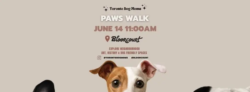 Toronto Dog Moms X Bloorcourt BIA: Paws & Art Walk