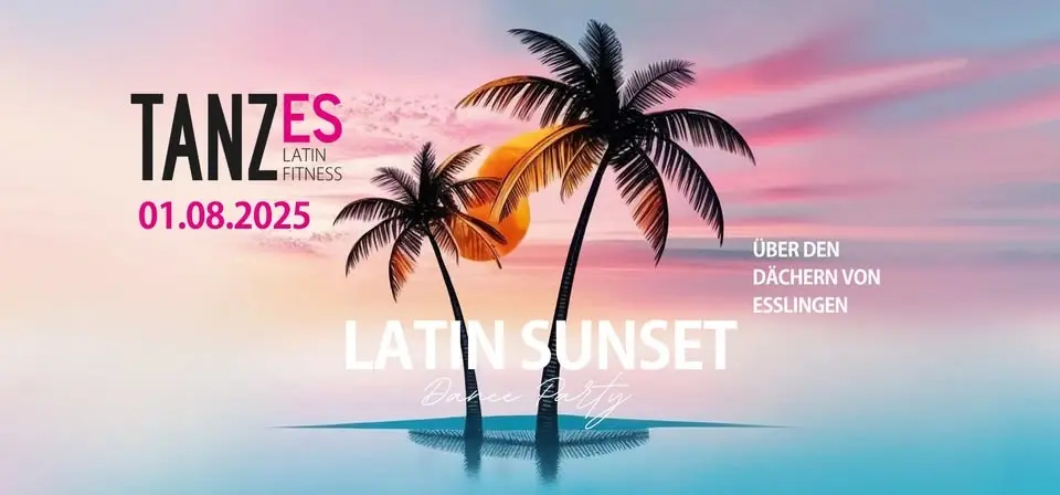 LATIN SUNSET VOL 2 // 01.082026 Tanz und Genuss über den Dächern Esslingens 