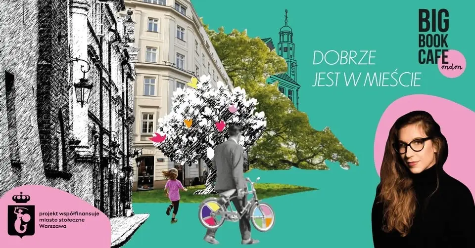 Dobrze jest w mieście: Odpoczywamy, nie płacimy | Nowy cykl w Big Book Cafe o przestrzeni miejskiej