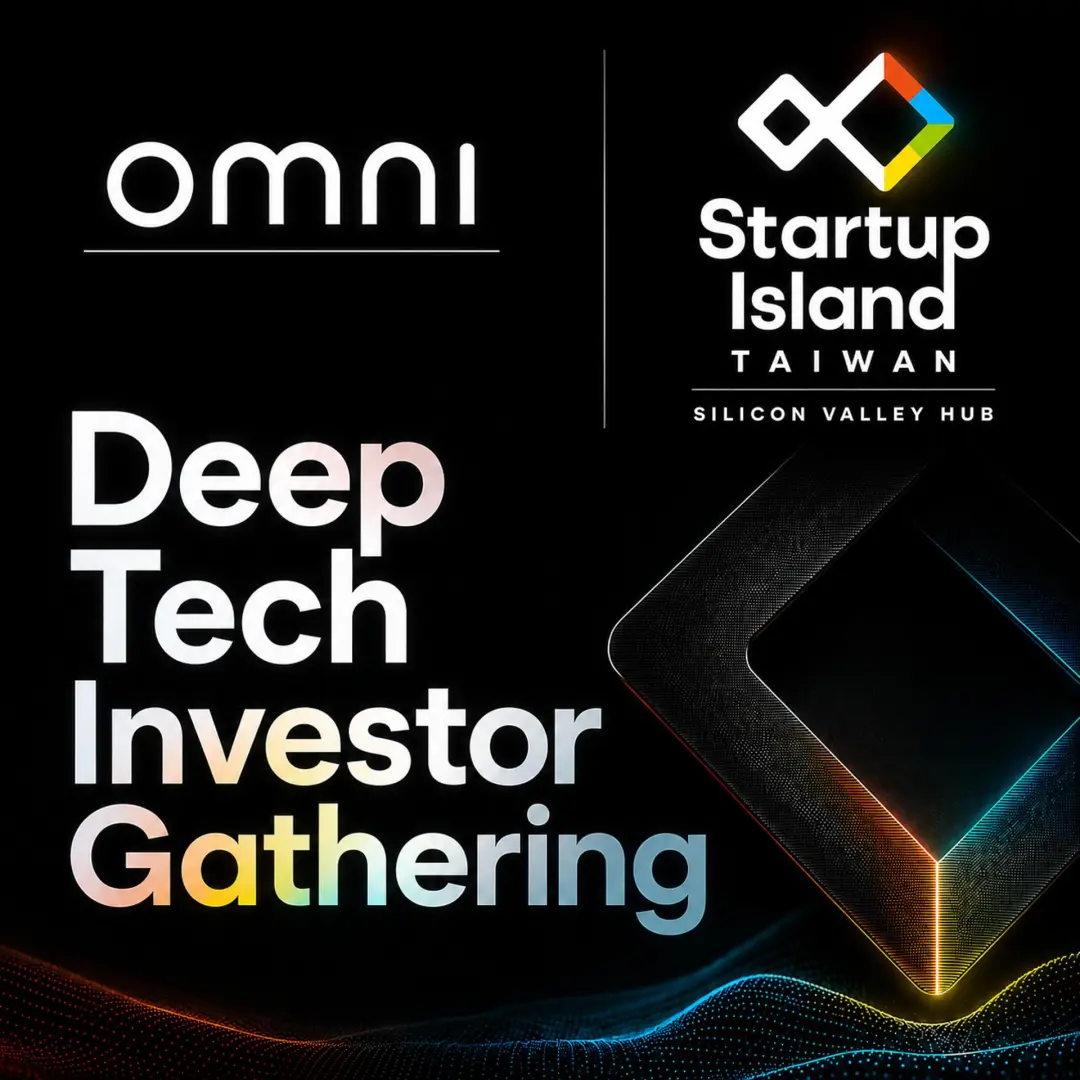 Deep Tech Investor Gathering, hosted by Omni Ventures and Startup Island Taiwan Silicon Valley Hub