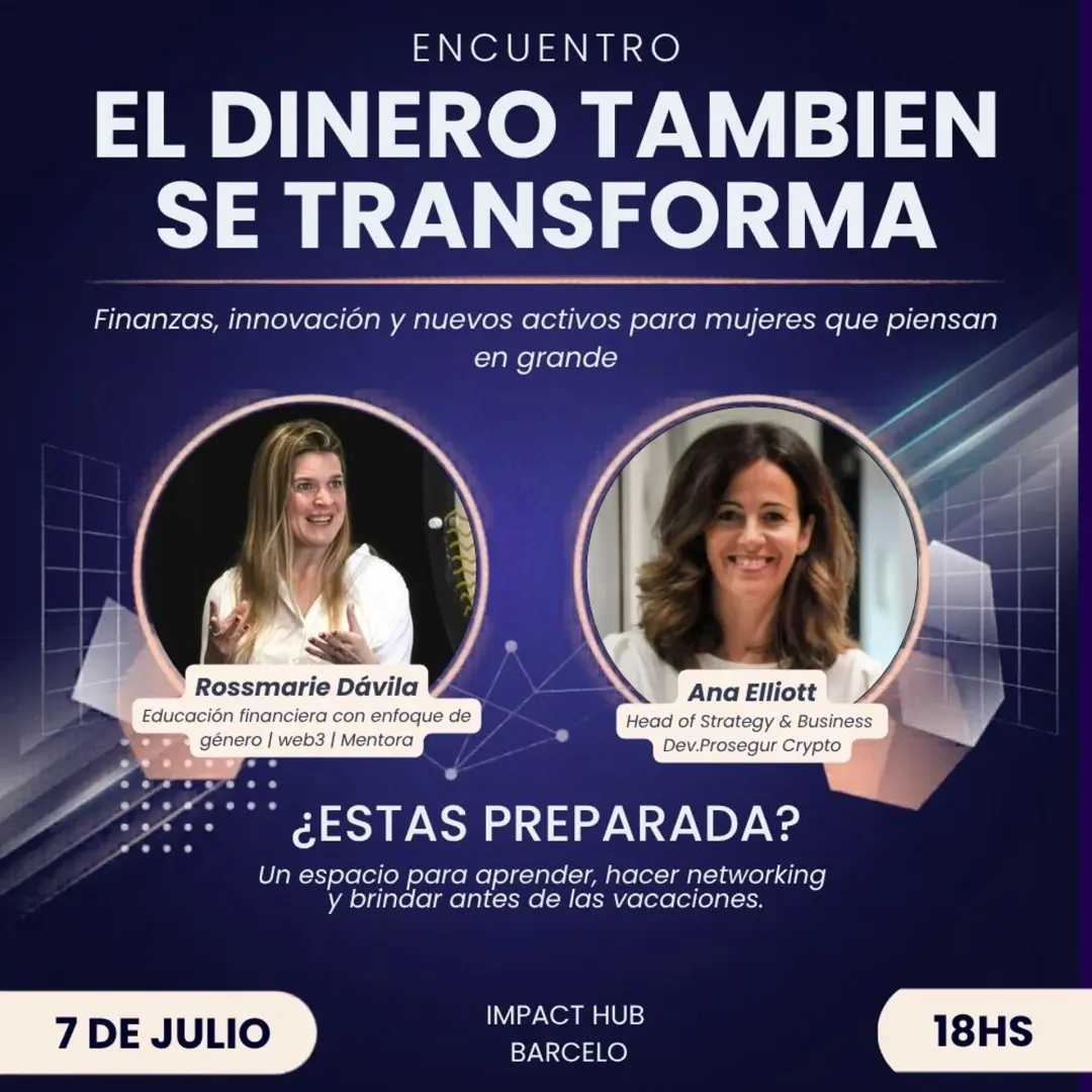 Encuentro · El dinero también se transforma. ¿Estás preparada? Finanzas, innovación y nuevos activos para mujeres que piensan en grande