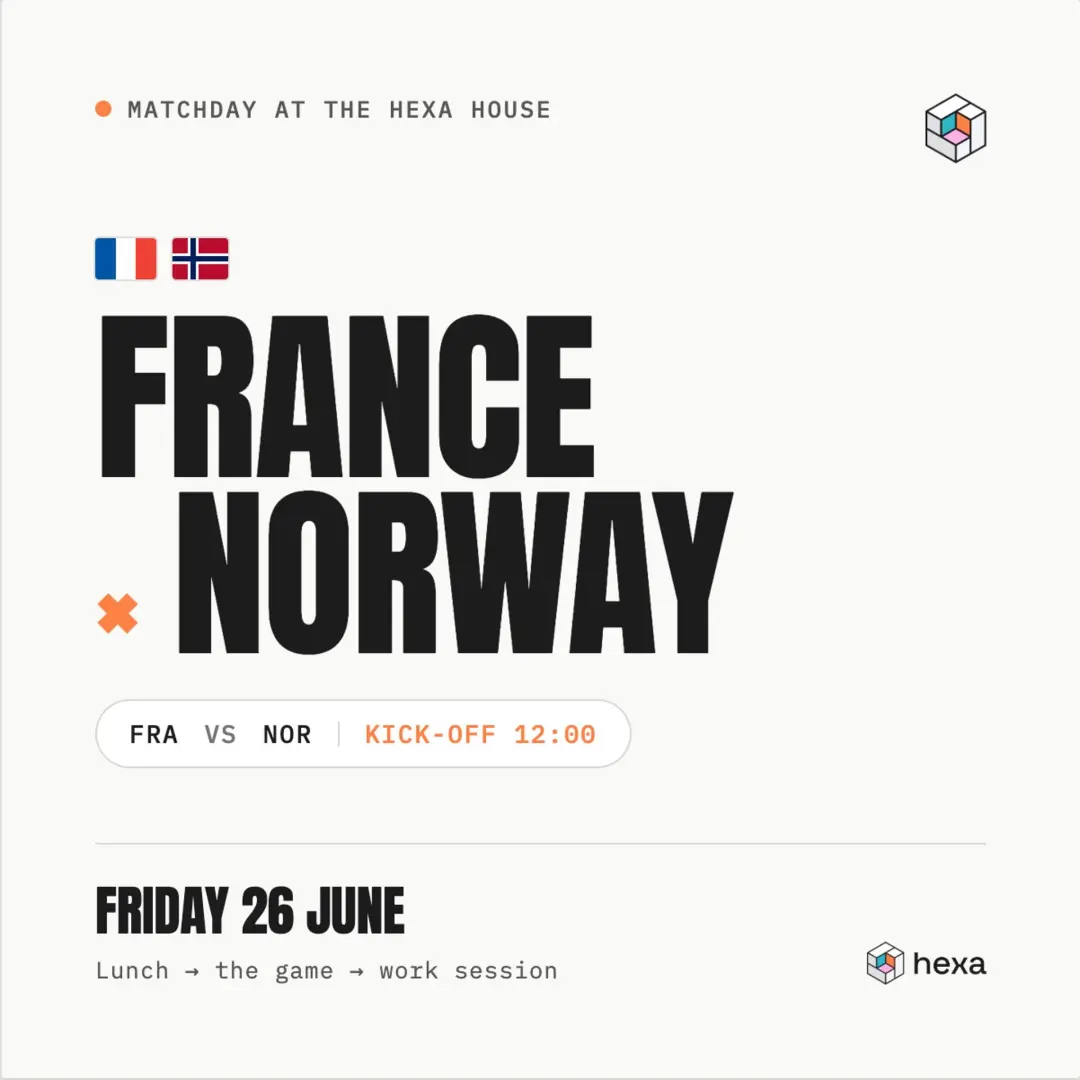 France vs Norway - Lunch, Game & co-work at The Hexa House