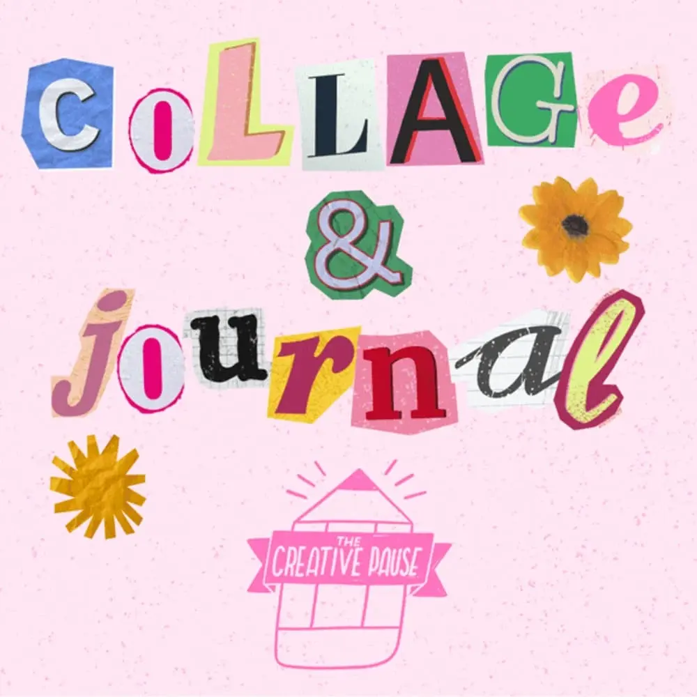 The Creative Pause | Collage & Journal Edition ✍️💫