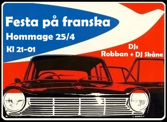 Festa på franska- Robban + DJ Skåne på Hommage